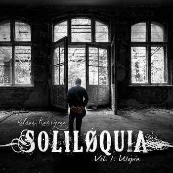 Nelson Rodr&#237;guez- - Soliloquia Vol. 1- Utop&#237;a (2015)