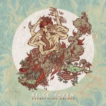 Belle Haven - Everything Ablaze (2015) Belle Haven - Everything Ablaze (2015)