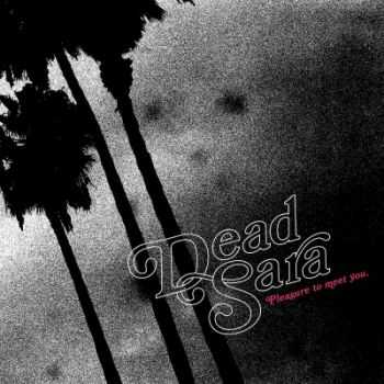 Dead Sara - Pleasure To Meet You (2015) Dead Sara - Pleasure To Meet You (2015)