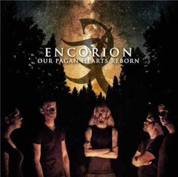 Encorion - Our Pagan Hearts Reborn (2013) [LOSSLESS]