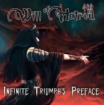 Will Of Hatred - Infinite Triumph's Preface (2015) Will Of Hatred - Infinite Triumph's Preface (2015)