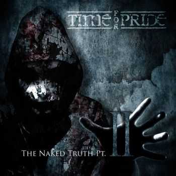 Time For Pride - The Naked Truth, pt. II (EP) (2015)