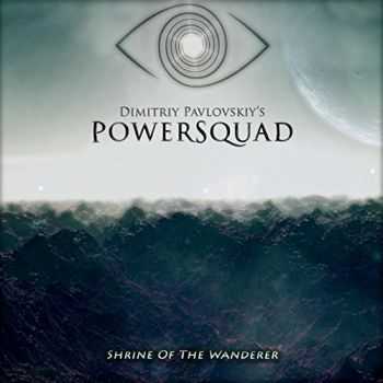 Dimitriy Pavlovskiy's PowerSquad - Shrine Of The Wanderer (2015)