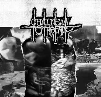 Chainsaw to the Face - Upcoming (2015) Chainsaw to the Face - Upcoming (2015)