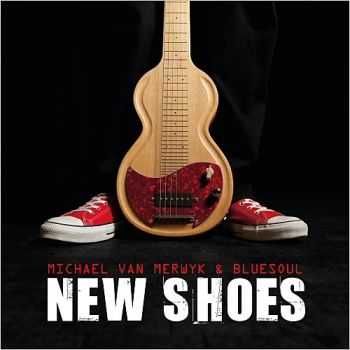 Michael Van Merwyk & Bluesoul - New Shoes 2015