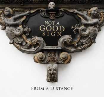 Not A Good Sign - From A Distance (2015)