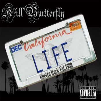 Kill Butterfly  -  California Life (2010)