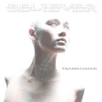 Believer - Transhuman (2011) [LOSSLESS]