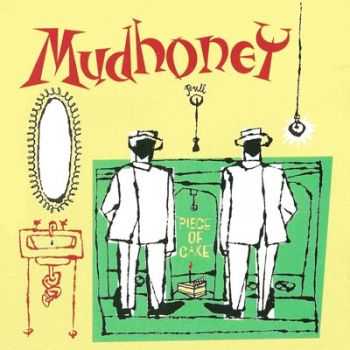 Mudhoney - Piece Of Cake (1992) (Lossless+Mp3) Mudhoney - Piece Of Cake (1992) (Lossless+Mp3)