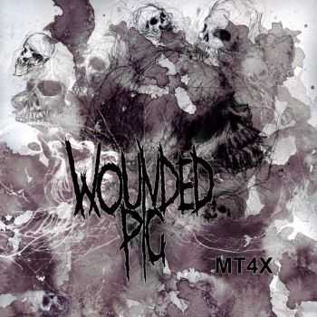 Wounded Pig - MT4X (2014) Wounded Pig - MT4X (2014)