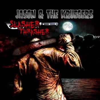 Jason & the Kruegers - Slasher Thrasher (2015)