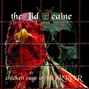 The Lidocaine - Chicken Cage Of Horror (2015) The Lidocaine - Chicken Cage Of Horror (2015)