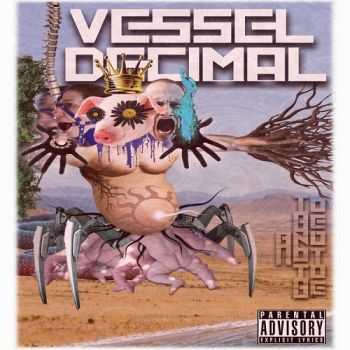 Vessel Decimal - To Be And Not To Be (2015)