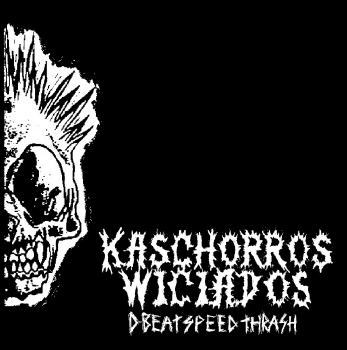 Kaschorros Wiciados - D-BEAT SPEED THRASH (2013)
