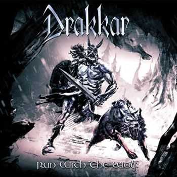 Drakkar - Run With The Wolf (2015) Drakkar - Run With The Wolf (2015)