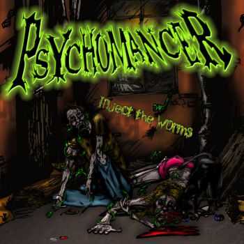 Psychomancer - Inject The Worms (EP) (2015)