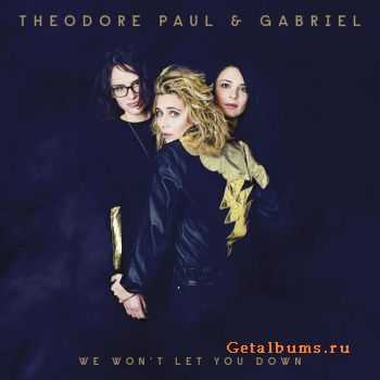 Theodore, Paul et Gabriel - We Won't Let You Down (2015)