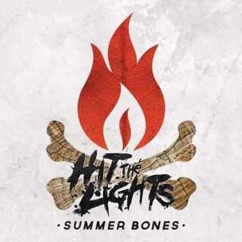 Hit the Lights - Summer Bones (2015) Hit the Lights - Summer Bones (2015)