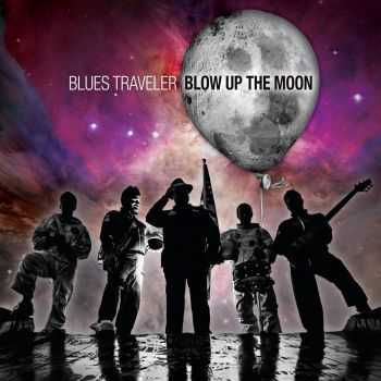 Blues Traveler - Blow Up The Moon (2015)