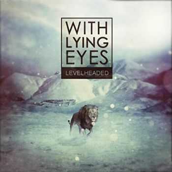 With Lying Eyes - Levelheaded (2015) With Lying Eyes - Levelheaded (2015)