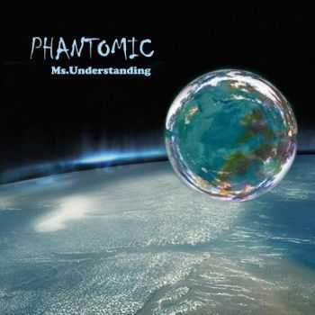 Phantomic - Ms. Understending (2015) Phantomic - Ms. Understending (2015)