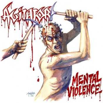 Agitator - Mental Violence (2014)