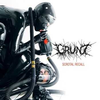 Grunt - Scrotal Recall (2010) Grunt - Scrotal Recall (2010)