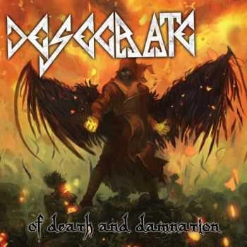 Desecrate - Of Death And Damnation (2015) Desecrate - Of Death And Damnation (2015)