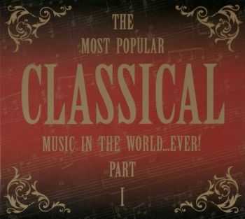 VA - The Most Popular CLASSICAL Music In The World...Ever! part 1 (2008)