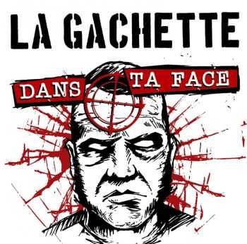 La Gachette - Dans ta Face (2015)
