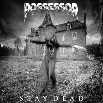 Possessor - Stay Dead (EP) [2015]