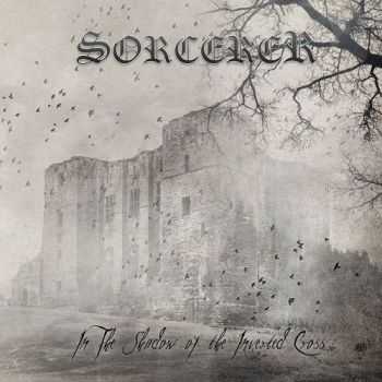 Sorcerer - In The Shadow Of The Inverted Cross (2015) Sorcerer - In The Shadow Of The Inverted Cross (2015)