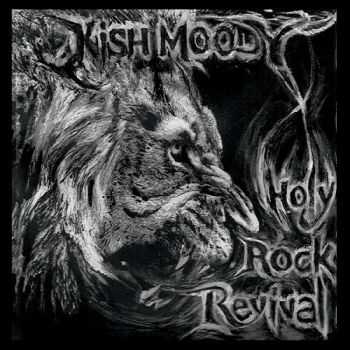 Kish Moody - Holy Rock Revival (2015)