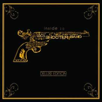 Wild Shooter Band - Inside 2.0 (Deluxe Edition) (2015)