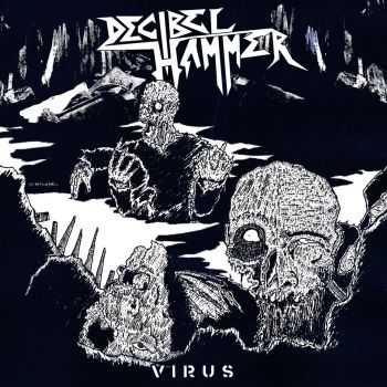 Decibel Hammer - Virus (EP) [2015]