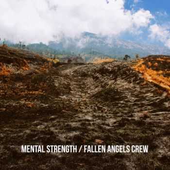 Fallen Angels Crew / Mental Strength  - Split (2015)