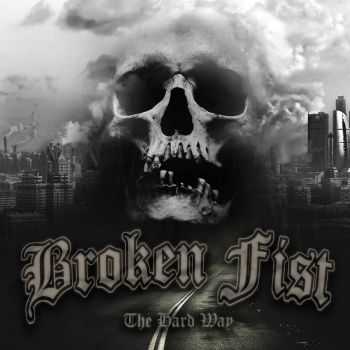 Broken Fist - The  Hard Way,  (2015)