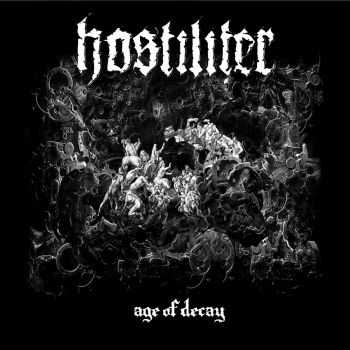 hostiliter - age of decay (2015) hostiliter - age of decay (2015)