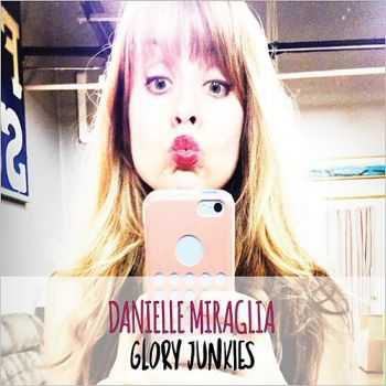 Danielle Miraglia - Glory Junkies 2015