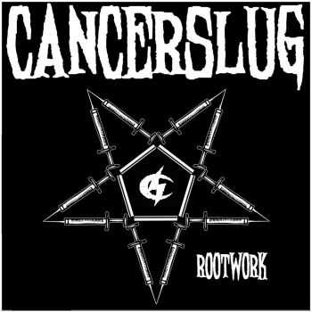 Cancerslug  Rootwork (2015)