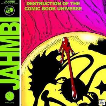 Jahmbi - Destruction of the Comic Book Universe (2015)