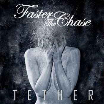 Faster The Chase - Tether (2015)