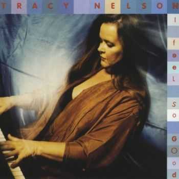 Tracy Nelson - I Feel So Good (1995)