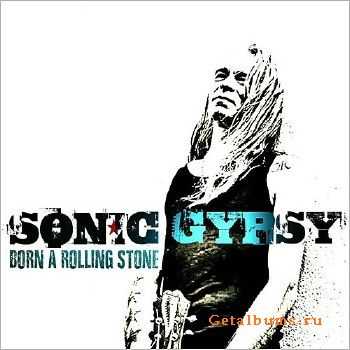 Sonic Gypsy - Born A Rolling Stone (2015)