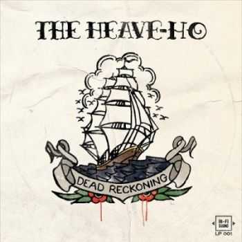 The Heave-Ho - Dead Reckoning (2015)