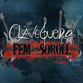 Claveguera - Fem Soroll (2015)