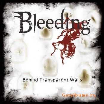 Bleeding - Behind Transparent Walls (2015) Bleeding - Behind Transparent Walls (2015)