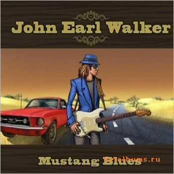 John Earl Walker - Mustang Blues (2015)