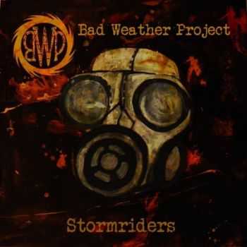 Bad Weather Project - Stormriders (2015)