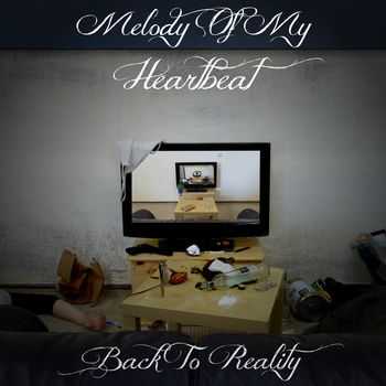 Melody Of My Heartbeat - Back To Reality (2014)